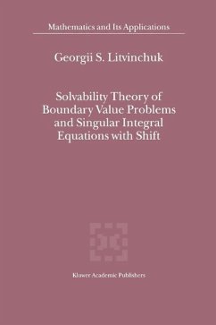 Solvability Theory of Boundary Value Problems and Singular Integral Equations with Shift (eBook, PDF) - Litvinchuk, Georgii S.