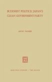 Buddhist Politics: Japan's Clean Government Party (eBook, PDF)