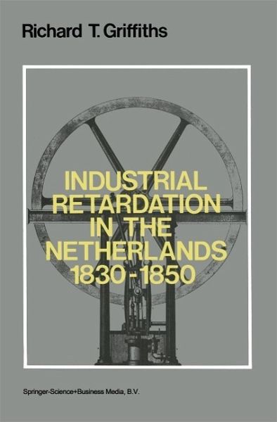 Industrial Retardation in the Netherlands 1830-1850 (eBook, PDF)