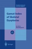 Gamut Index of Skeletal Dysplasias (eBook, PDF)