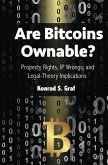 Are Bitcoins Ownable? Property Rights, IP Wrongs, and Legal-Theory Implications (eBook, ePUB)