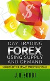 Day Trading Forex using Supply and Demand (eBook, ePUB) Day Trading Forex using Supply and Demand (eBook, ePUB)