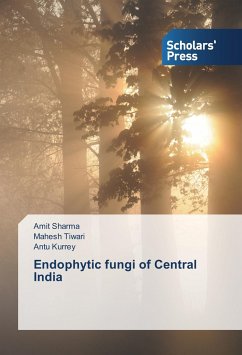 Endophytic fungi of Central India - Sharma, Amit;Tiwari, Mahesh;Kurrey, Antu