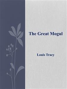 The Great Mogul (eBook, ePUB) - Tracy, Louis