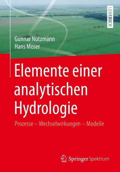 Elemente einer analytischen Hydrologie (eBook, PDF) von Gunnar Nützmann;  Hans Moser - Portofrei bei bücher.de
