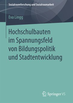 Hochschulbauten im Spannungsfeld von Bildungspolitik und Stadtentwicklung (eBook, PDF) - Lingg, Eva