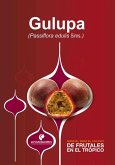 Manual para el cultivo de frutales en el trópico. Gulupa (eBook, ePUB)