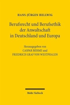 Berufsrecht und Berufsethik der Anwaltschaft in Deutschland und Europa - Hellwig, Hans-Jürgen