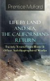 Prentice Mulford: Life by Land and Sea, The Californian's Return - Twenty Years From Home (eBook, ePUB)