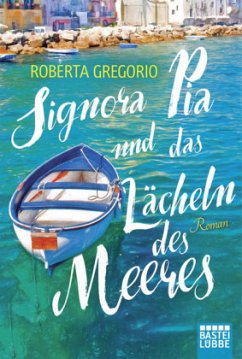 Signora Pia und das Lächeln des Meeres - Gregorio, Roberta