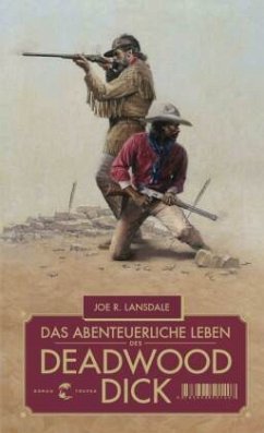 Das abenteuerliche Leben des Deadwood Dick - Lansdale, Joe R.