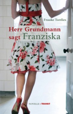 Herr Grundmann sagt Franziska - Tuttlies, Frauke