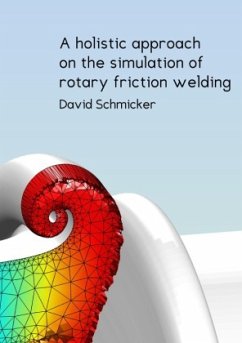 A holistic approach on the simulation of rotary friction welding - Schmicker, David