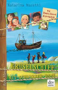 Gruselschiff mit schwarzer Dame / Die Karlsson-Kinder Bd.5 (eBook, ePUB) - Mazetti, Katarina