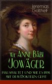 Wie Anne Bäbi Jowäger haushaltet und wie es ihm mit dem Doktern geht (eBook, ePUB)