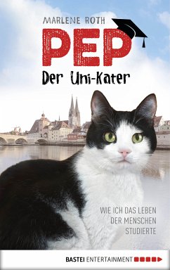 Pep, der Uni-Kater (eBook, ePUB) - Roth, Marlene