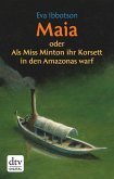 Maia , oder Als Miss Minton ihr Korsett in den Amazonas warf (eBook, ePUB)