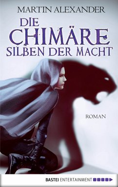 Die Chimäre - Silben der Macht (eBook, ePUB) - Alexander, Martin