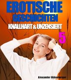 Erotische Geschichten knallhart und unzensiert 5 (eBook, ePUB)