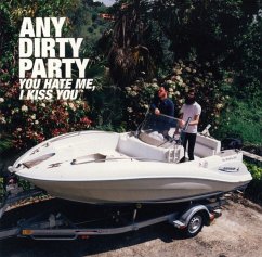 You Hate Me,I Kiss You (12'' Vinyl) - Any Dirty Party