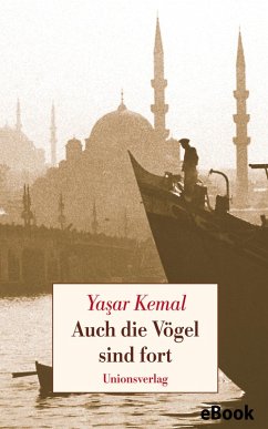 Auch die Vögel sind fort (eBook, ePUB) - Kemal, Yasar