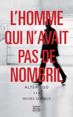 Alter ego (eBook, ePUB) - Michel Leboeuf, Leboeuf