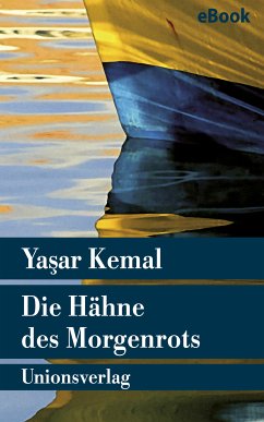 Die Hähne des Morgenrots (eBook, ePUB) - Kemal, Yasar