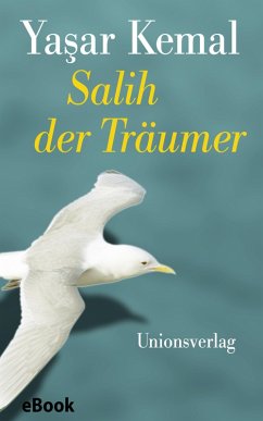 Salih der Träumer (eBook, ePUB) - Kemal, Yasar