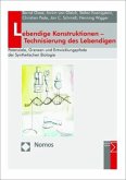 Lebendige Konstruktionen - Technisierung des Lebendigen