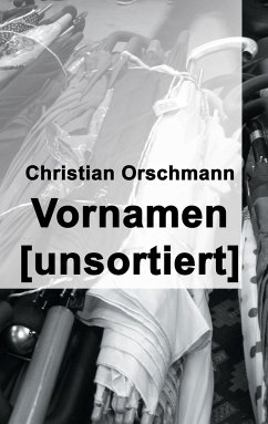 Vornamen unsortiert - Orschmann, Christian