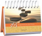 365 Augenblicke der Ruhe. immerwährender Aufstellkalender 365 Augenblicke der Ruhe. immerwährender Aufstellkalender