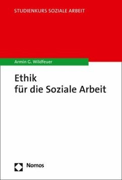 Ethik für die Soziale Arbeit - Wildfeuer, Armin G.