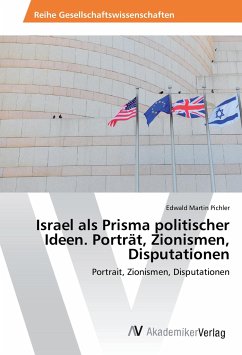 Israel als Prisma politischer Ideen. Porträt, Zionismen, Disputationen