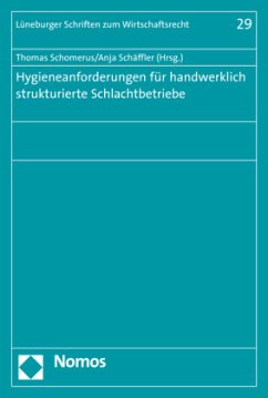 Hygieneanforderungen für handwerklich strukturierte Schlachtbetriebe - Schomerus, Thomas;Schäffler, Anja