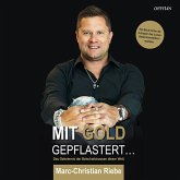 Mit Gold gepflastert - Das Geheimnis der Bahnhofstrassen dieser Welt (eBook, ePUB)