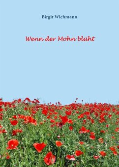 Wenn der Mohn blüht (eBook, ePUB) - Wichmann, Birgit