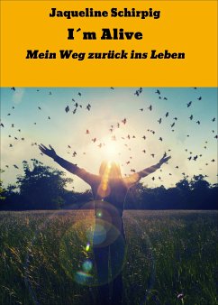 I´m Alive (eBook, ePUB) - Schirpig, Jaqueline