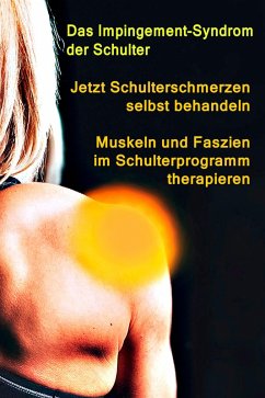 Jetzt Schulterschmerzen selbst behandeln - Muskeln und Faszien im Schulterprogramm therapieren (eBook, ePUB) - Meyer, Thomas