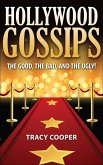HOLLYWOOD GOSSIPS The good, the bad, and the ugly! (eBook, ePUB)