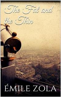 The Fat and the Thin (eBook, ePUB) - Zola, Émile