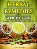 Herbal Remedies for Weight Loss Burn Fat and Boost Your Metabolism with Herbs (eBook, ePUB)