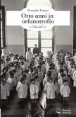 Otto anni in orfanotrofio (eBook, ePUB) Otto anni in orfanotrofio (eBook, ePUB)