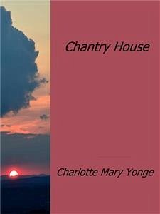 Chantry House (eBook, ePUB) - Mary Yonge, Charlotte