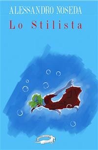Lo stilista (eBook, ePUB) - Noseda, Alessandro