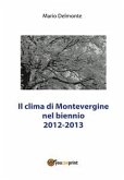 Il clima di Montevergine nel biennio 2012 - 2013 (eBook, PDF)