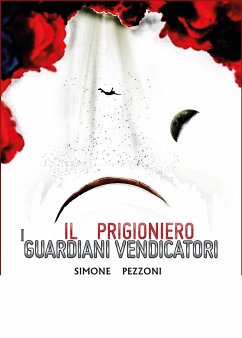 I guardiani vendicatori - Il prigioniero (eBook, ePUB) - Pezzoni, Simone