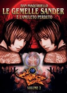 Le gemelle Sander e l'amuleto perduto (eBook, ePUB) - Pasquariello, Ivan