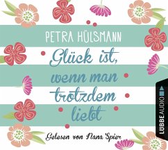 Glück ist, wenn man trotzdem liebt / Hamburg-Reihe Bd.3 (4 Audio-CDs) - Hülsmann, Petra