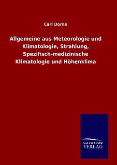 Allgemeine aus Meteorologie und Klimatologie, Strahlung, Spezifisch-medizinische Klimatologie und Höhenklima - Dorno, Carl