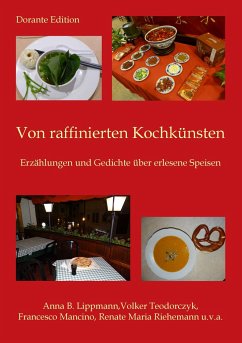 Von raffinierten Kochkünsten - Lippmann, Anna B.;Teodorczyk, Volker;Mancino, Francesco